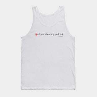 Ask Me About My Podcast- red Tank Top